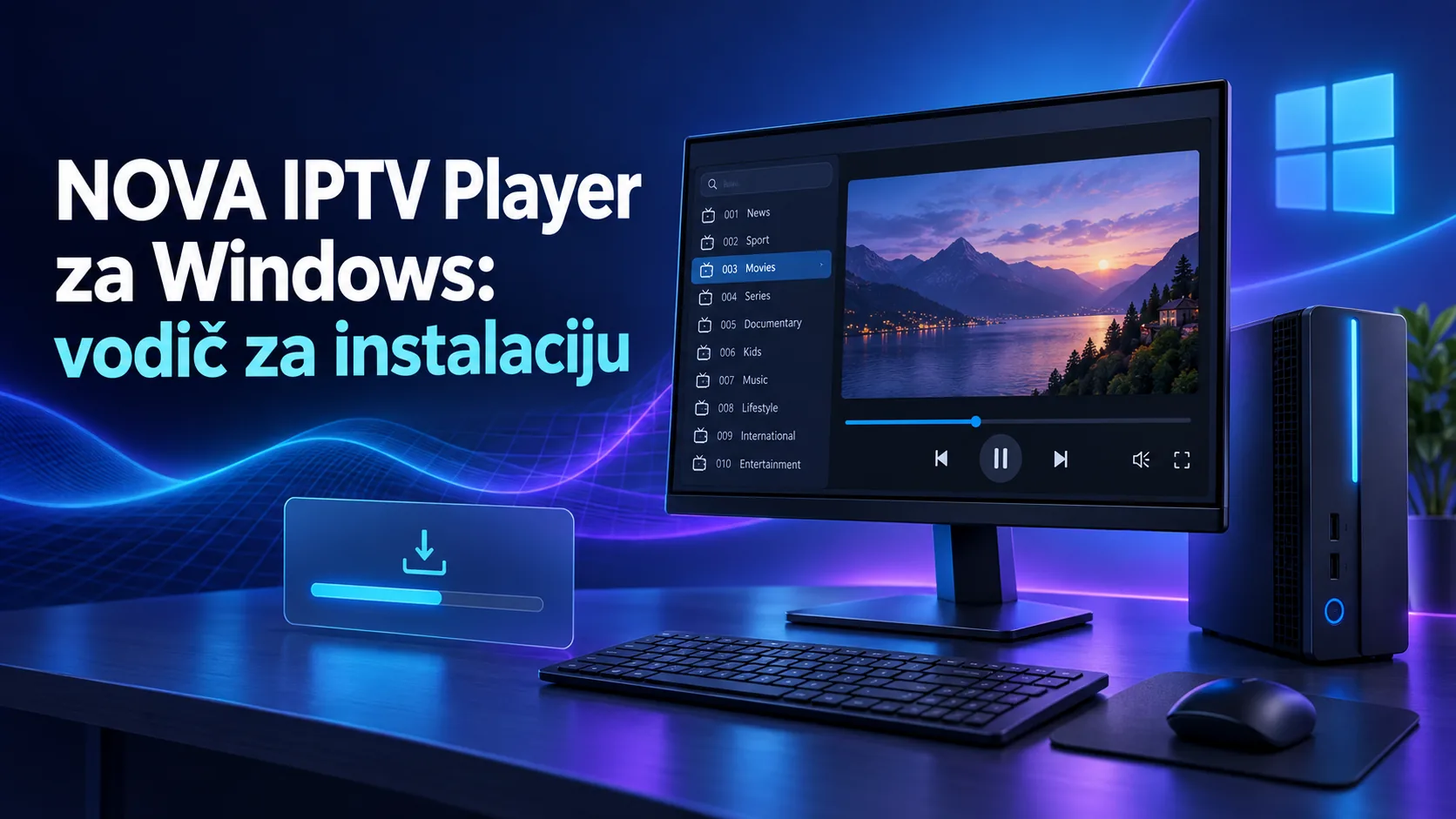 nova iptv windows — NOVA IPTV Player za Windows: vodič za instalaciju