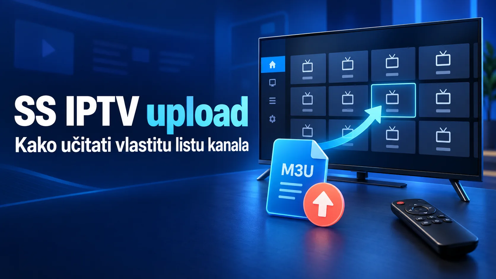 ss iptv upload — SS IPTV upload: kako učitati vlastitu listu kanala